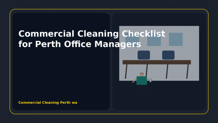 Commercial Cleaning Checklist for Perth Office Managers