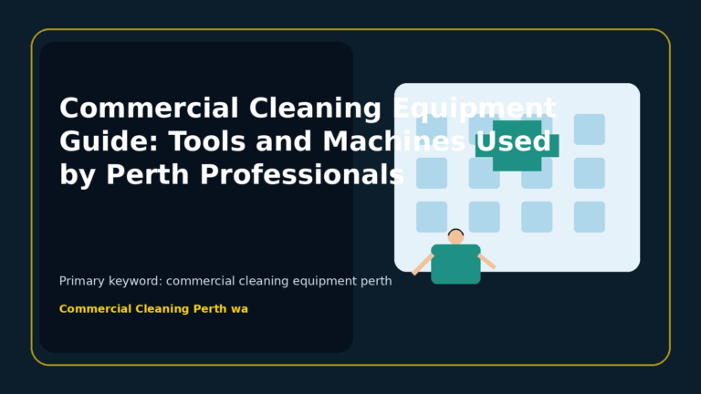 Commercial Cleaning Equipment Guide: Tools and Machines Used by Perth Professionals
