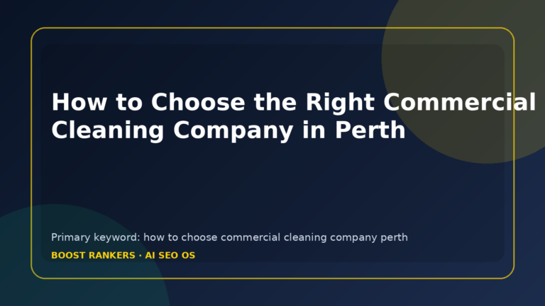 How to Choose the Right Commercial Cleaning Company in Perth