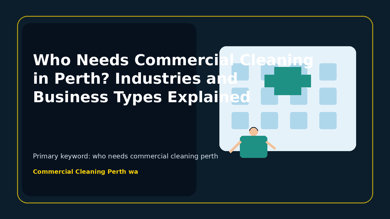 Who Needs Commercial Cleaning in Perth? Industries and Business Types Explained